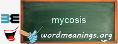 WordMeaning blackboard for mycosis